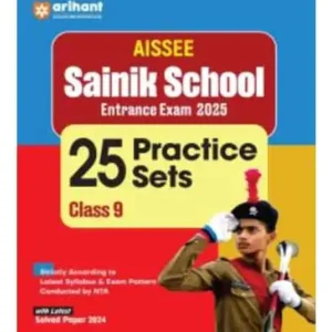 Arihant AISSEE Sainik School Entrance Exam 2025 Class 9 25 Practice Sets With Solved Paper 2024 Based On Latest Syllabus And Exam Pattern English Medium