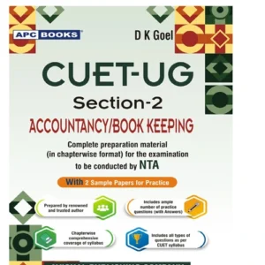 APC BOOKS CUET-UG Section-2 Accountancy Book Keeping 2024 With 2 Sample Paper Of Practice By D K Goel