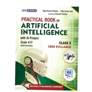 APC BOOKS Practical Book of Artificial Intelligence with AI Project Code-417 Class 10