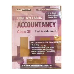 APC Accountancy Class 12 Part A Company Accounts Volume II CBSE 2026 Edition By D K Goel Rajesh Goel Shelly Goel